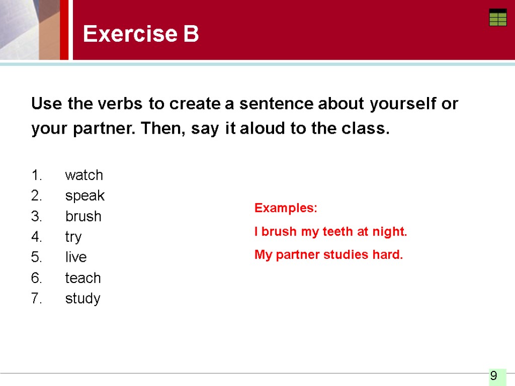 Exercise B Use the verbs to create a sentence about yourself or your partner.